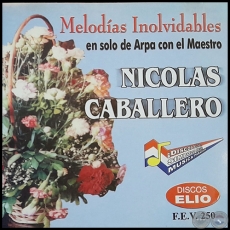 MELODÍAS INOLVIDABLES ne solo de Arpa con el Maestro NICOLÁS CABALLERO - Año 2001